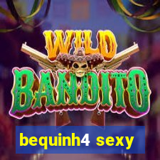 bequinh4 sexy