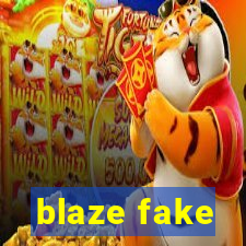 blaze fake