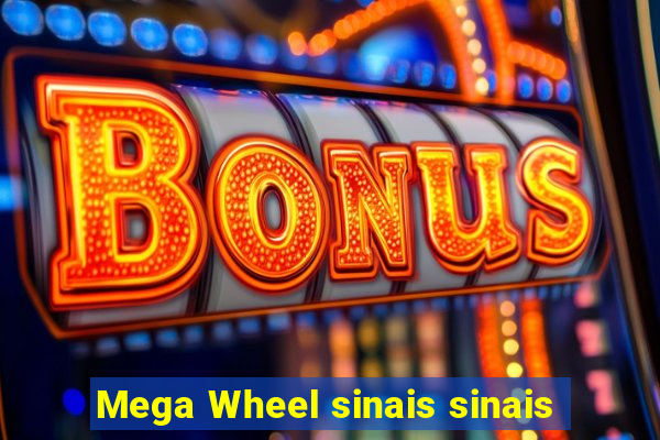 Mega Wheel sinais sinais