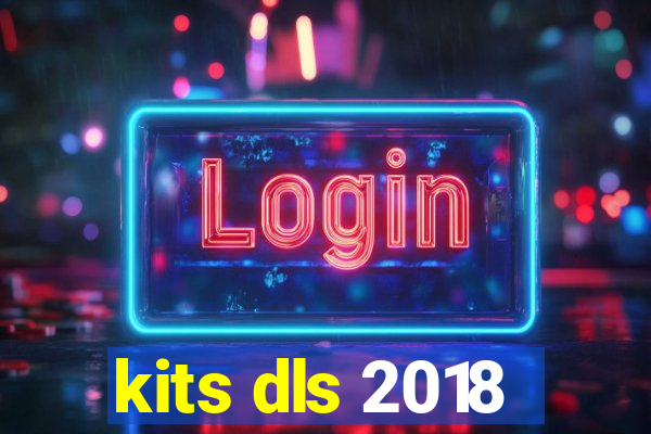 kits dls 2018