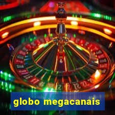 globo megacanais