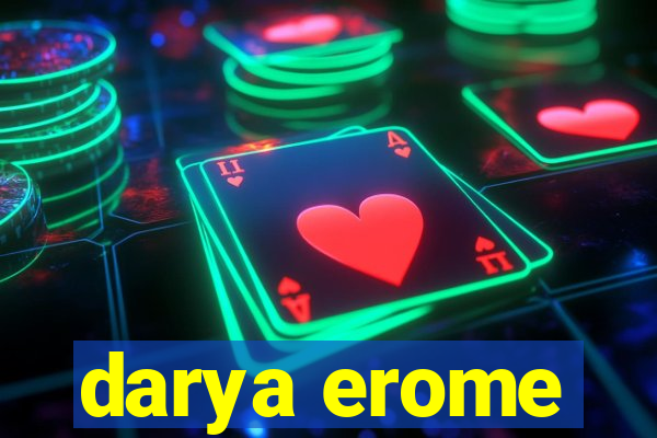 darya erome