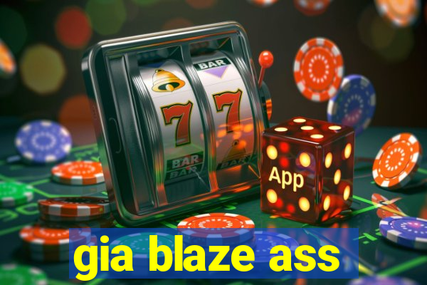 gia blaze ass