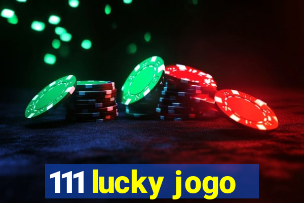 111 lucky jogo