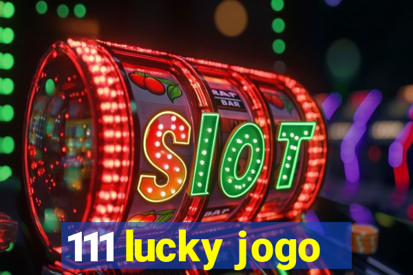 111 lucky jogo