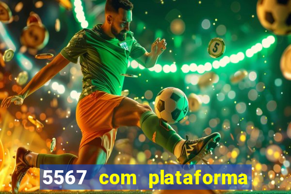 5567 com plataforma de jogos