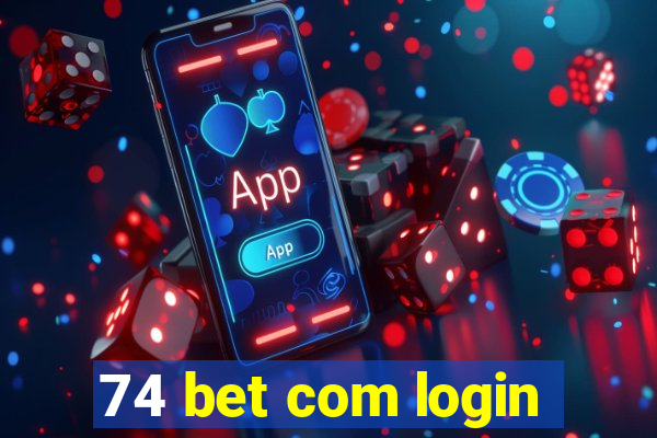 74 bet com login