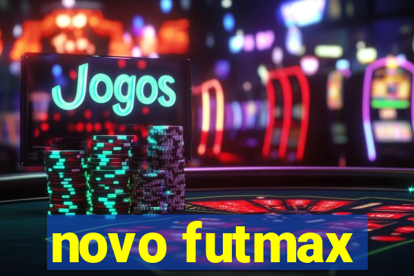 novo futmax