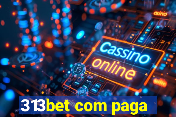 313bet com paga