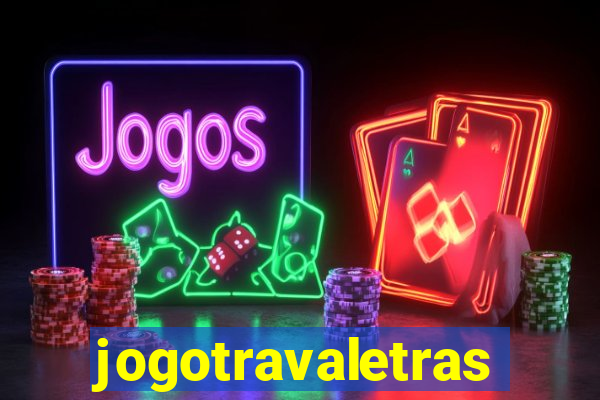 jogotravaletras