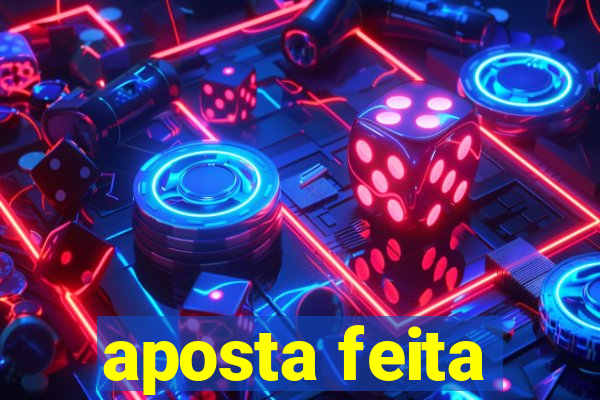 aposta feita