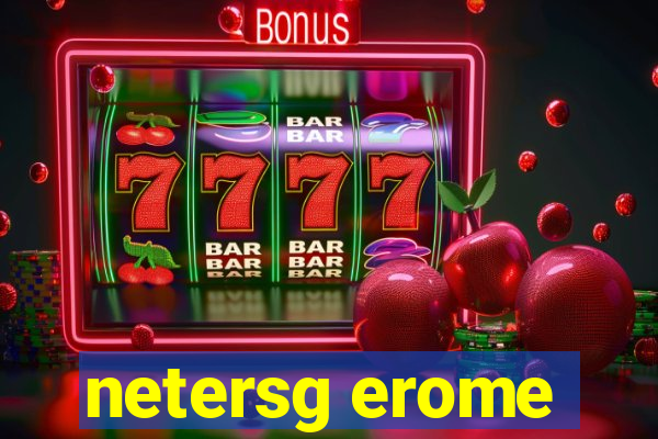 netersg erome