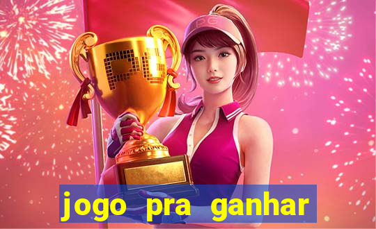 jogo pra ganhar dinheiro sem depositar