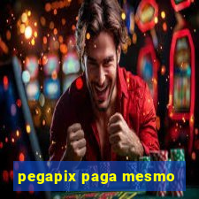 pegapix paga mesmo