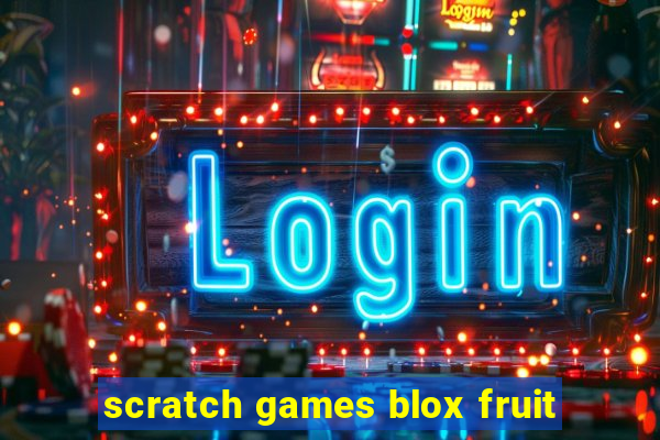 scratch games blox fruit