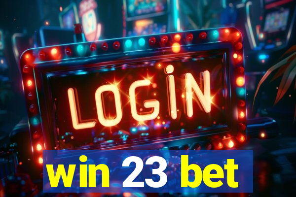 win 23 bet