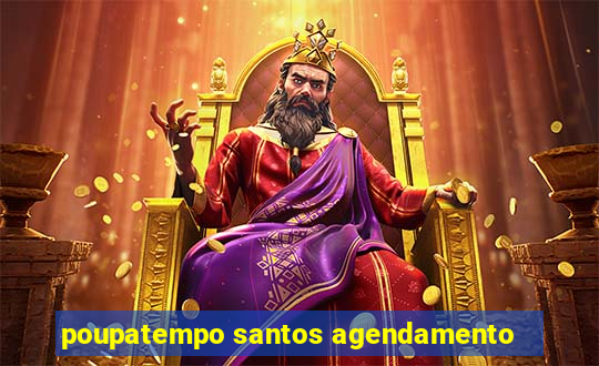 poupatempo santos agendamento