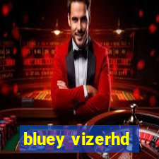 bluey vizerhd