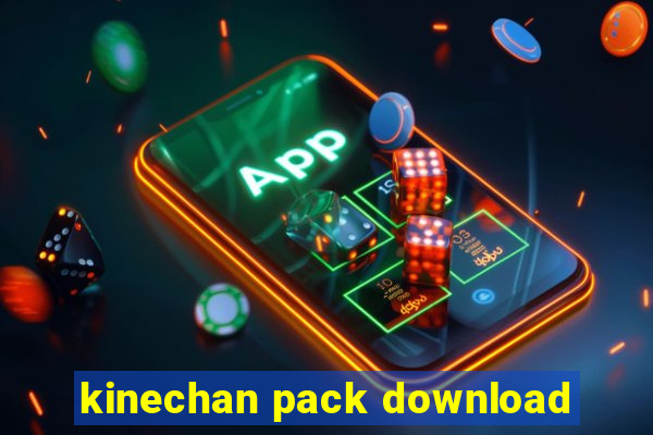 kinechan pack download