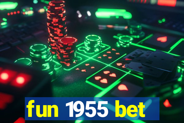 fun 1955 bet