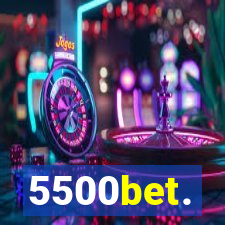 5500bet.