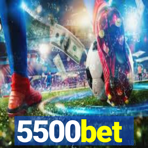 5500bet