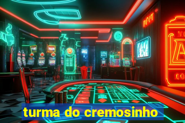 turma do cremosinho