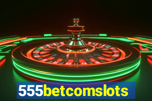 555betcomslots