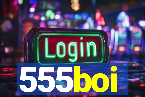 555boi