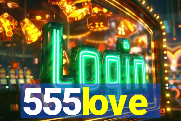 555love