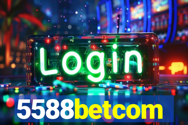 5588betcom