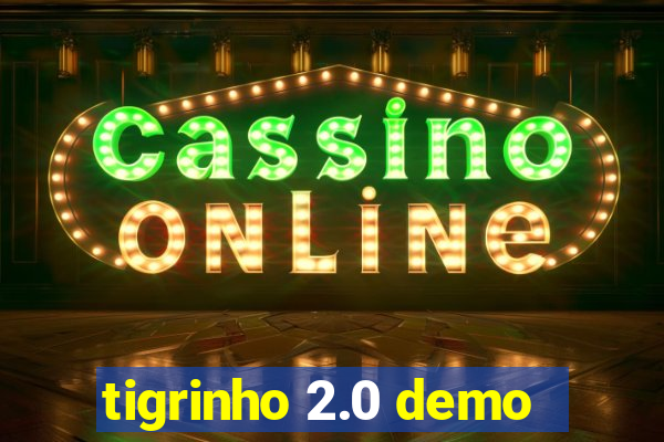 tigrinho 2.0 demo