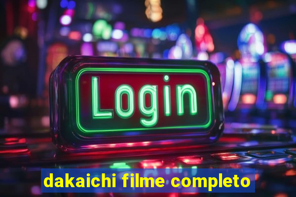 dakaichi filme completo