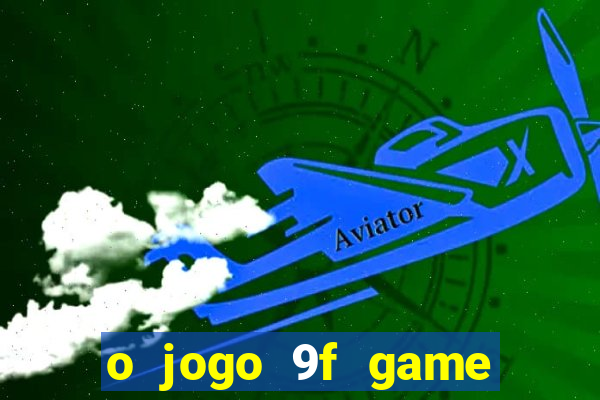 o jogo 9f game paga mesmo