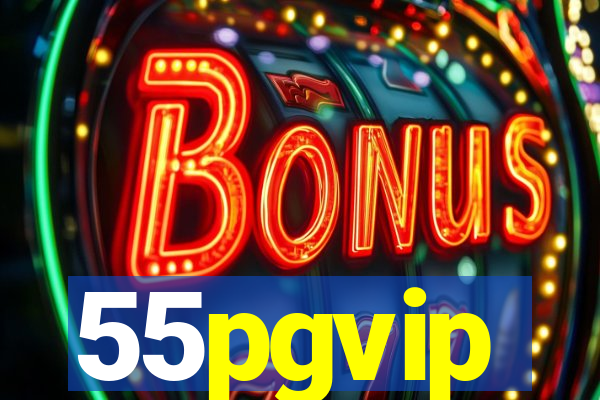 55pgvip