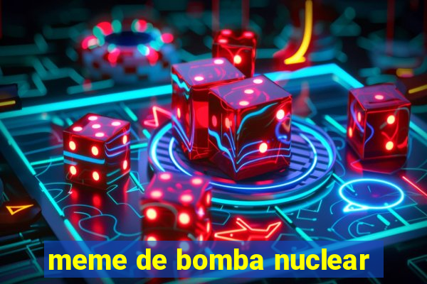 meme de bomba nuclear