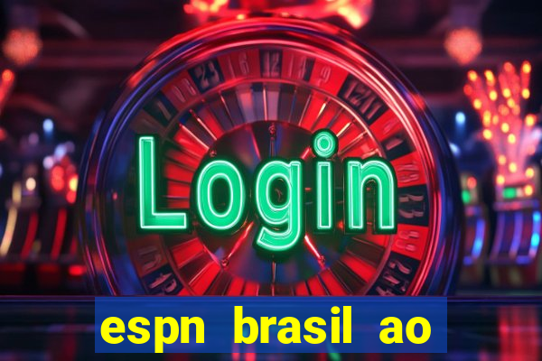 espn brasil ao vivo grátis