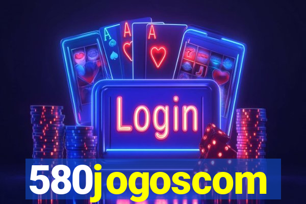 580jogoscom