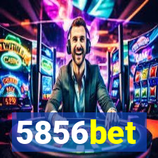 5856bet