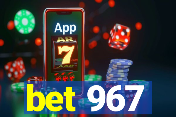 bet 967