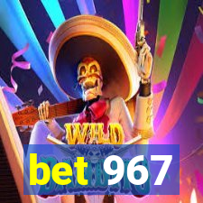 bet 967