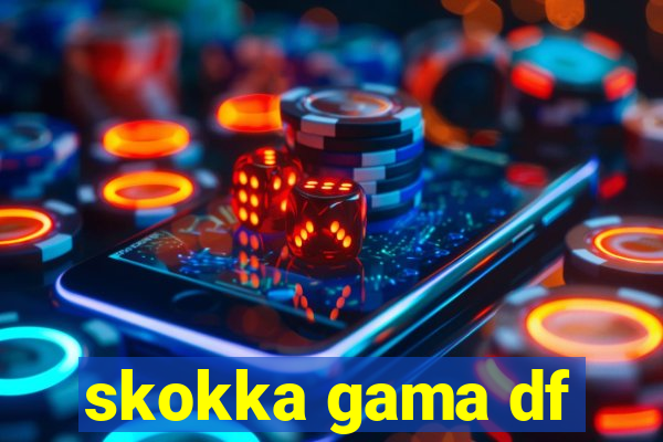 skokka gama df