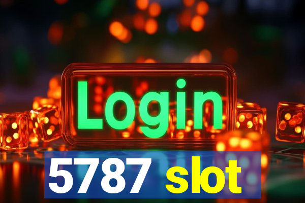 5787 slot