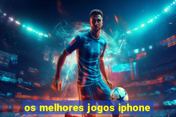 os melhores jogos iphone