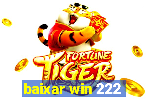 baixar win 222