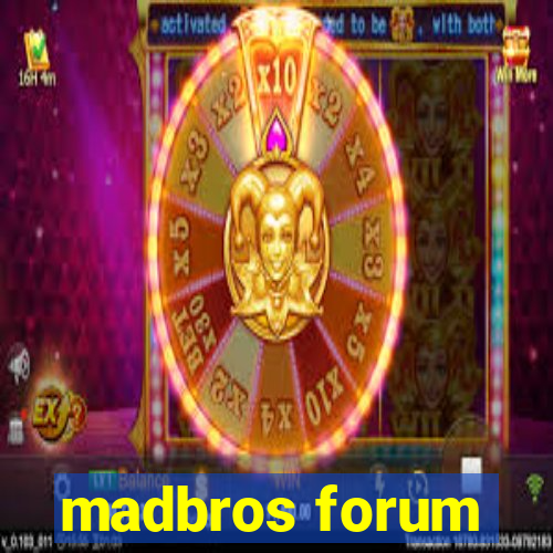 madbros forum