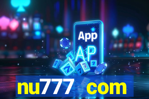 nu777 com plataforma de jogos