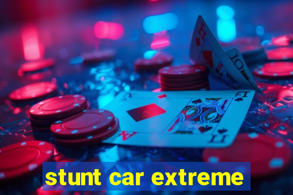 stunt car extreme