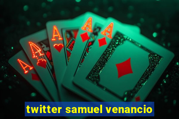 twitter samuel venancio