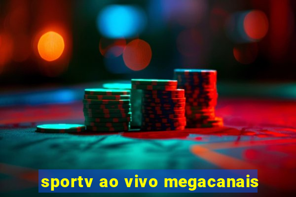 sportv ao vivo megacanais